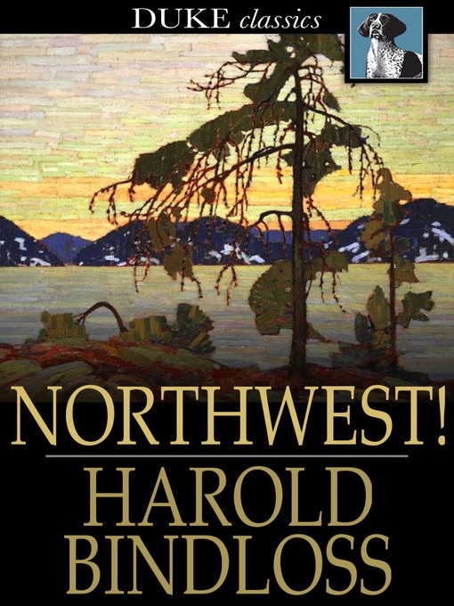 Title details for Northwest! by Harold Bindloss - Available